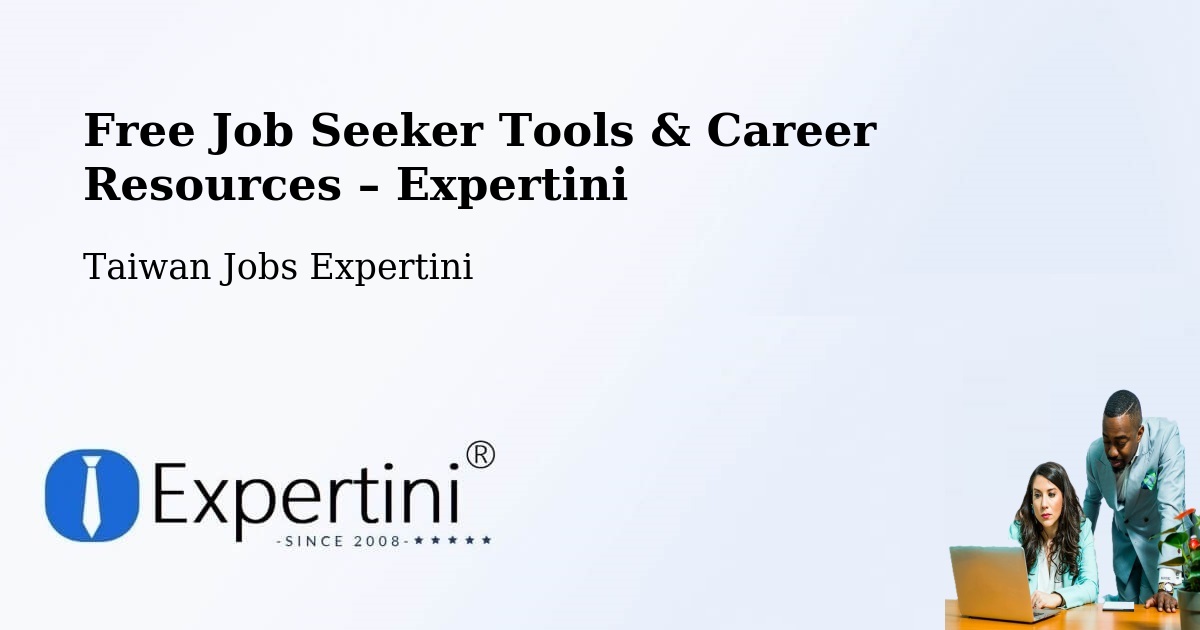 Free Job Seeker Tools & Career Resources – Changhua - Changhua, Taiwan Jobs Expertini